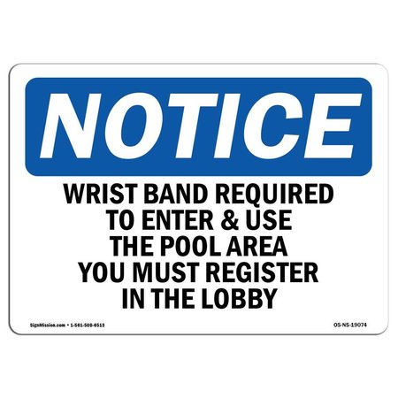 SIGNMISSION OSHA Notice Sign, 7" H, 10" W, Aluminum, Wrist Band Required To Enter & Use Pool Sign, Landscape OS-NS-A-710-L-19074